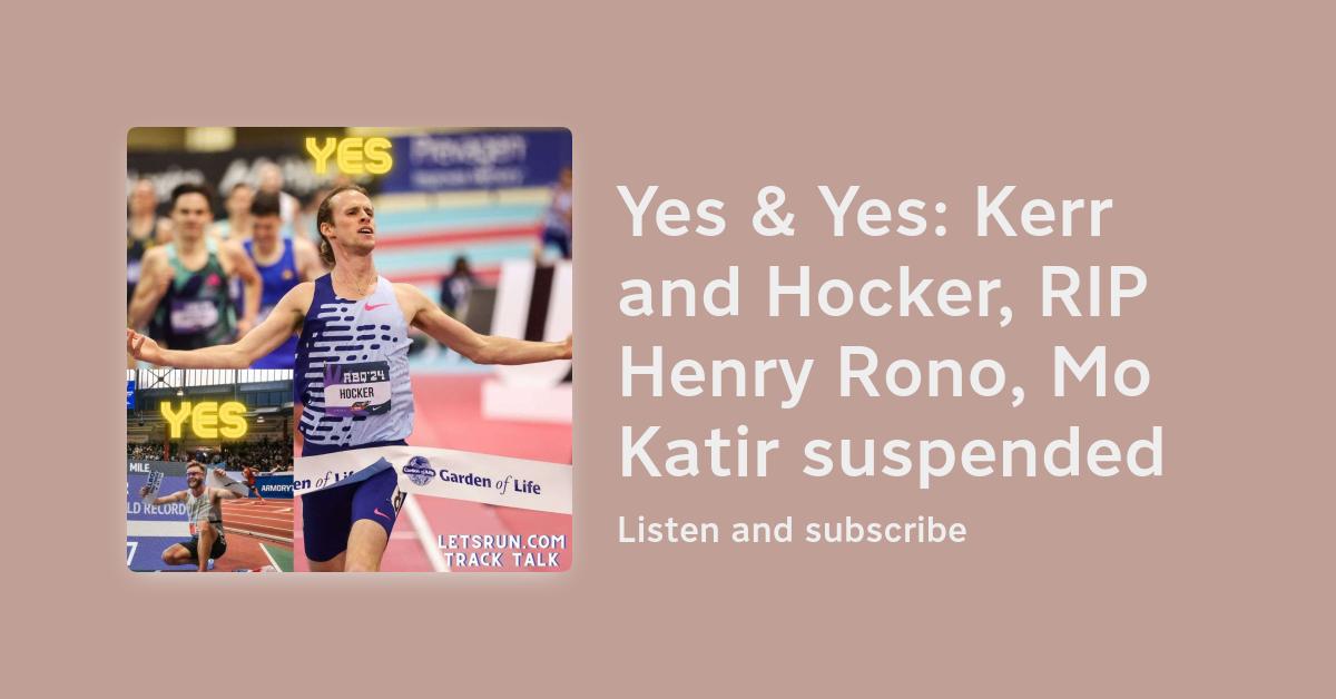 Yes & Yes: Kerr and Hocker, RIP Henry Rono, Mo Katir suspended