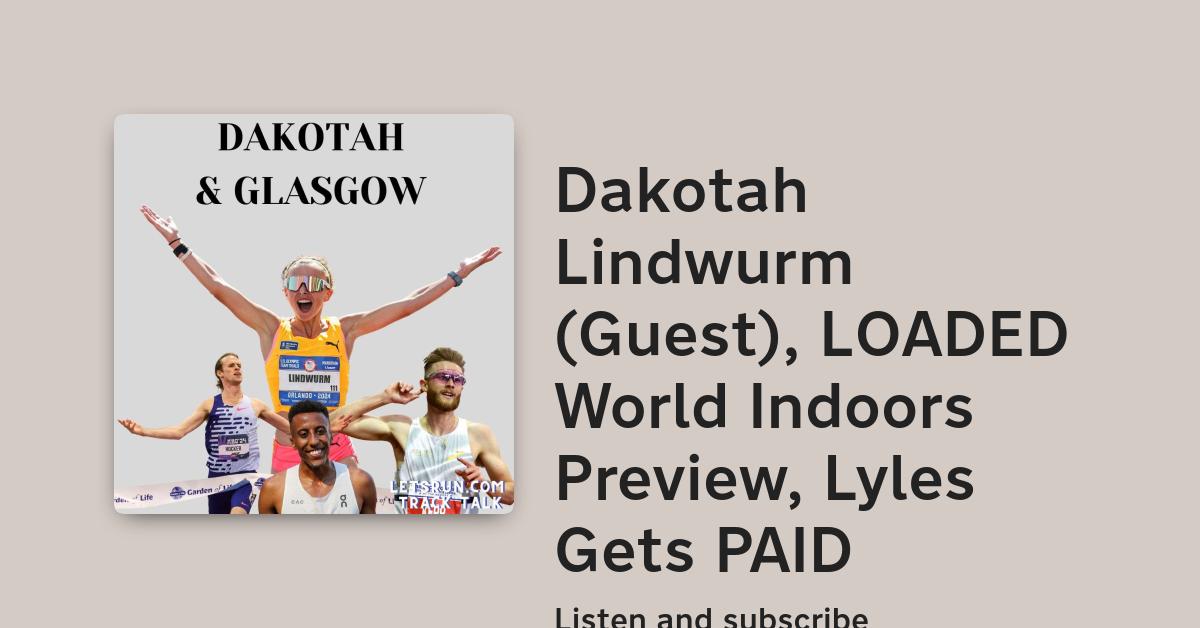Dakotah Lindwurm (Guest), LOADED World Indoors Preview, Lyles Gets PAID - Vimarsana News