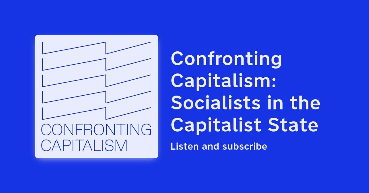 Confronting Capitalism: Socialists in the Capitalist State