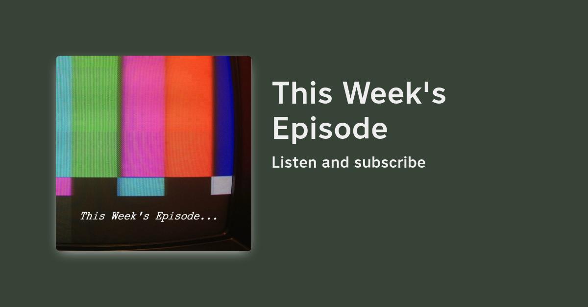 This Week's Episode